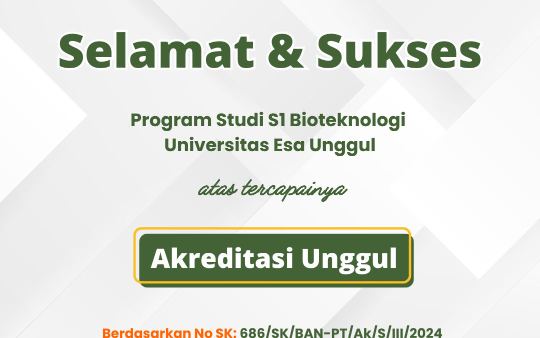 S1 Bioteknologi Universitas Esa Unggul, Resmi Raih Akreditasi Unggul
