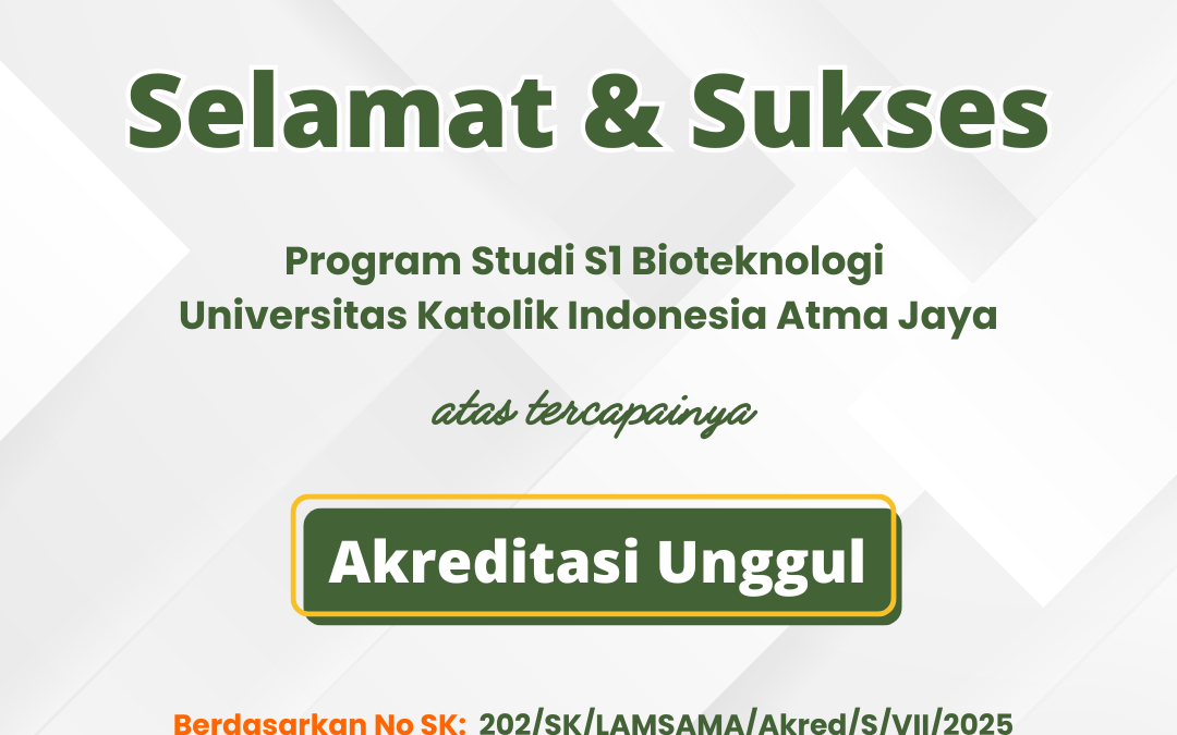 S1 Bioteknologi Universitas Katolik Indonesia Atma Jaya, Resmi Raih Akreditasi Unggul