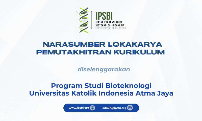 IPSBI Turut Berperan dalam Lokakarya Pemutakhiran Kurikulum Bioteknologi Universitas Katolik Atma Jaya Jakarta