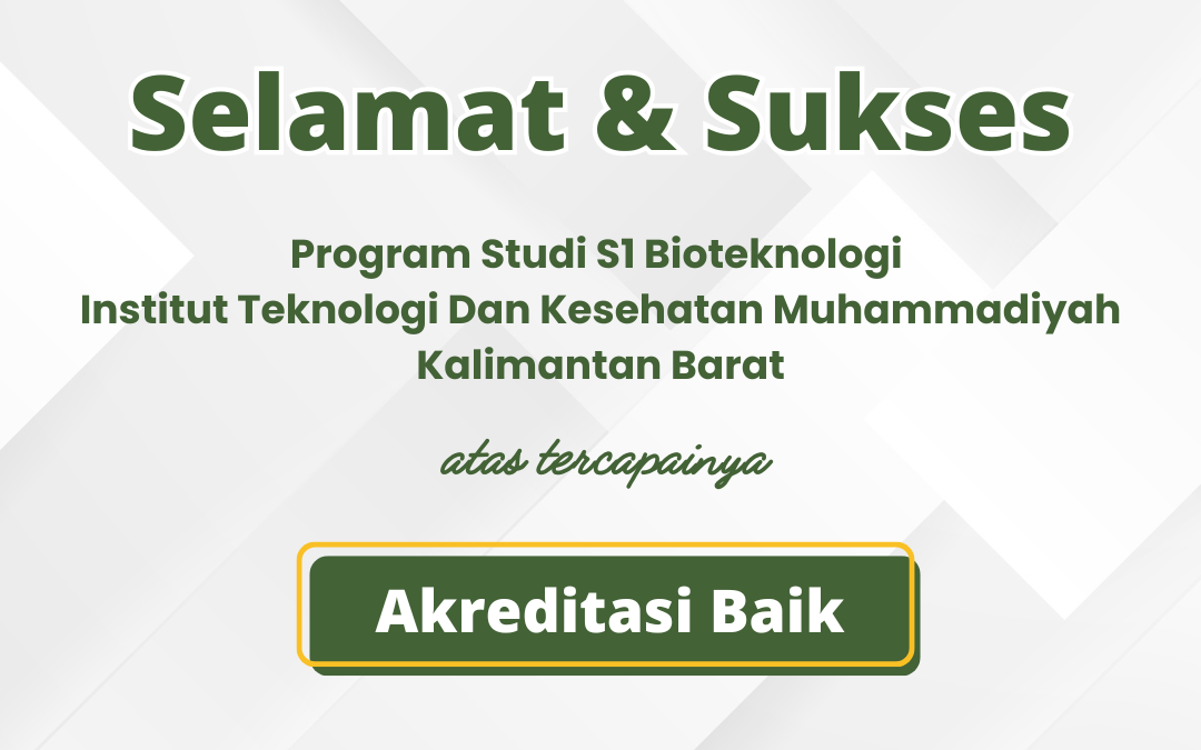 S1 Bioteknologi Institut Teknologi Dan Kesehatan Muhammadiyah Kalimantan Barat, Resmi Raih Akreditasi Baik
