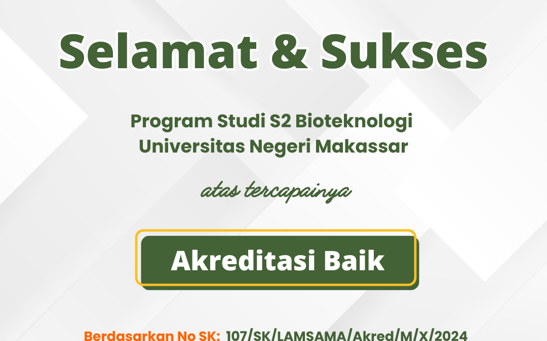S2 Bioteknologi Universitas Negeri Makassar, Resmi Raih Akreditasi Baik