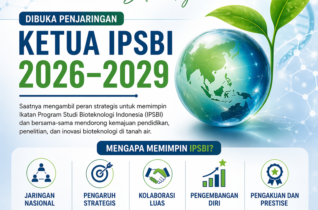 Dibuka Penjaringan Ketua IPSBI Periode 2026–2029: Kesempatan Memimpin Perubahan Bioteknologi Indonesia
